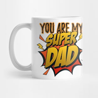 You Are my Super Dad Mug